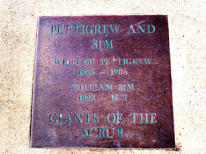 William Pettigrew and William Sim - giants of the scrub and pioneers of early industry.